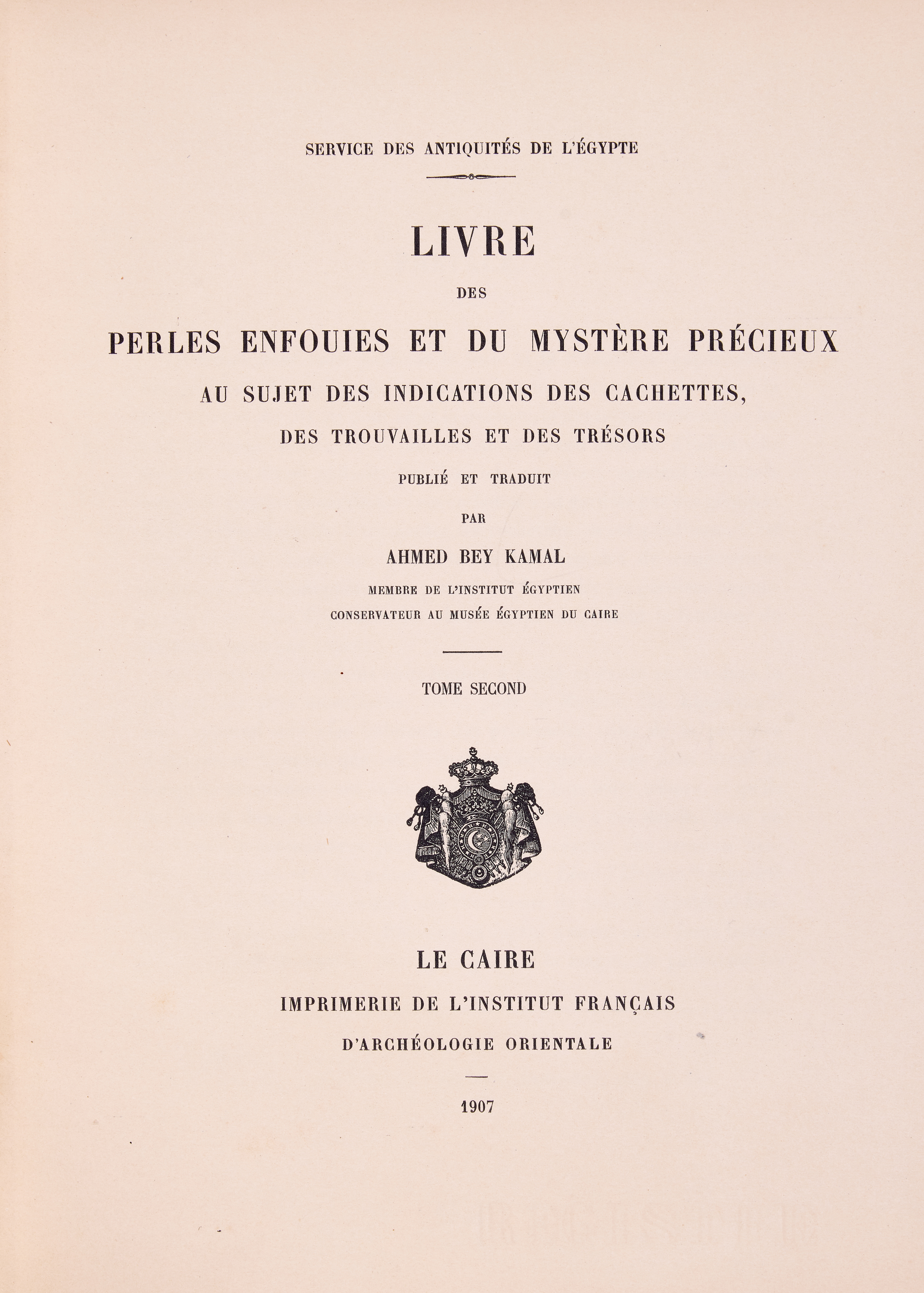 Egyptology.- Kamal (Ahmed Bey) Livre des Perles Enfouies et du Mystere Precieux au sujet des Indi...