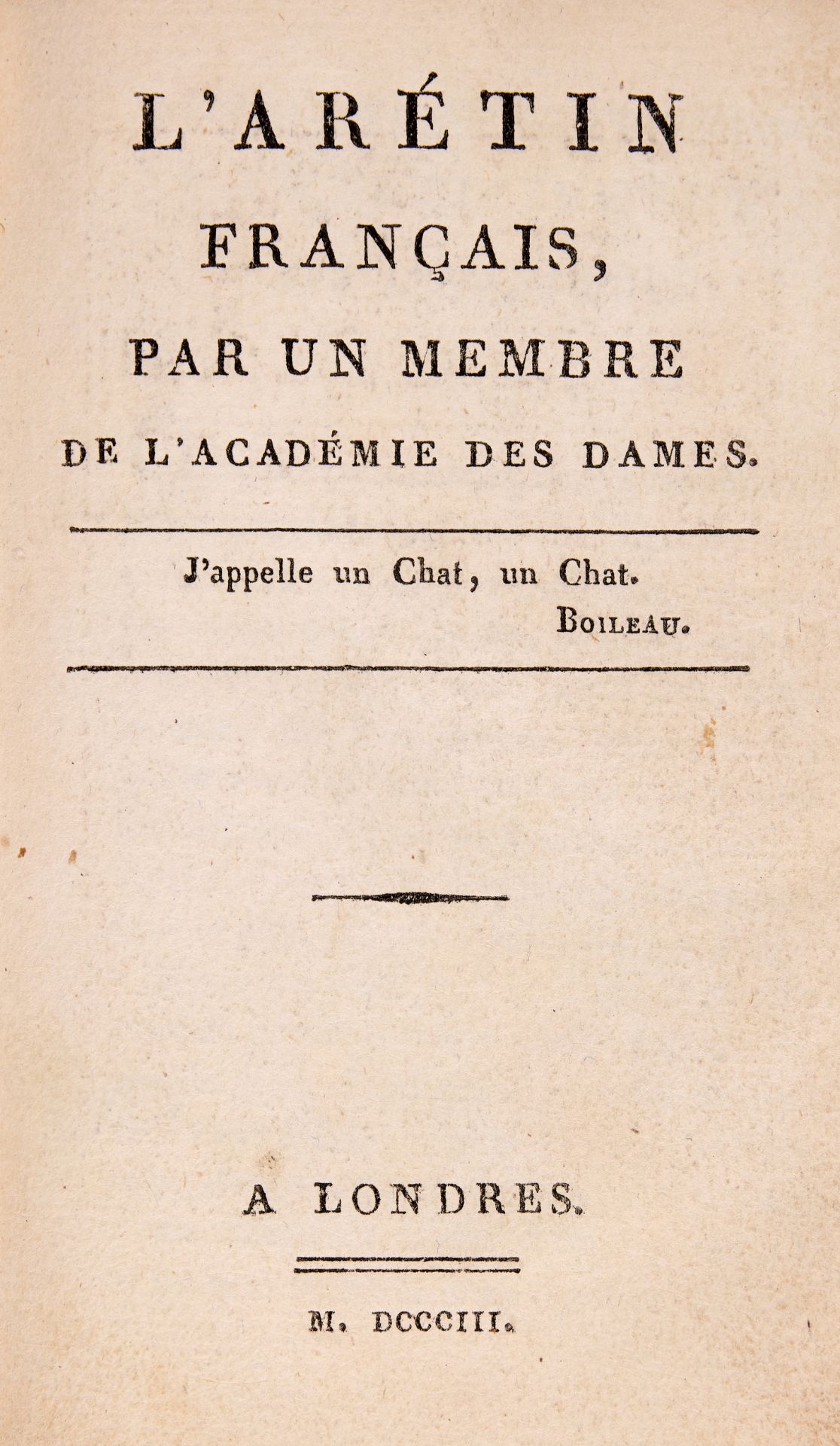 Erotica.- [Nogaret (François-Félix)] L'Arétin Français, a Londres, 1803.