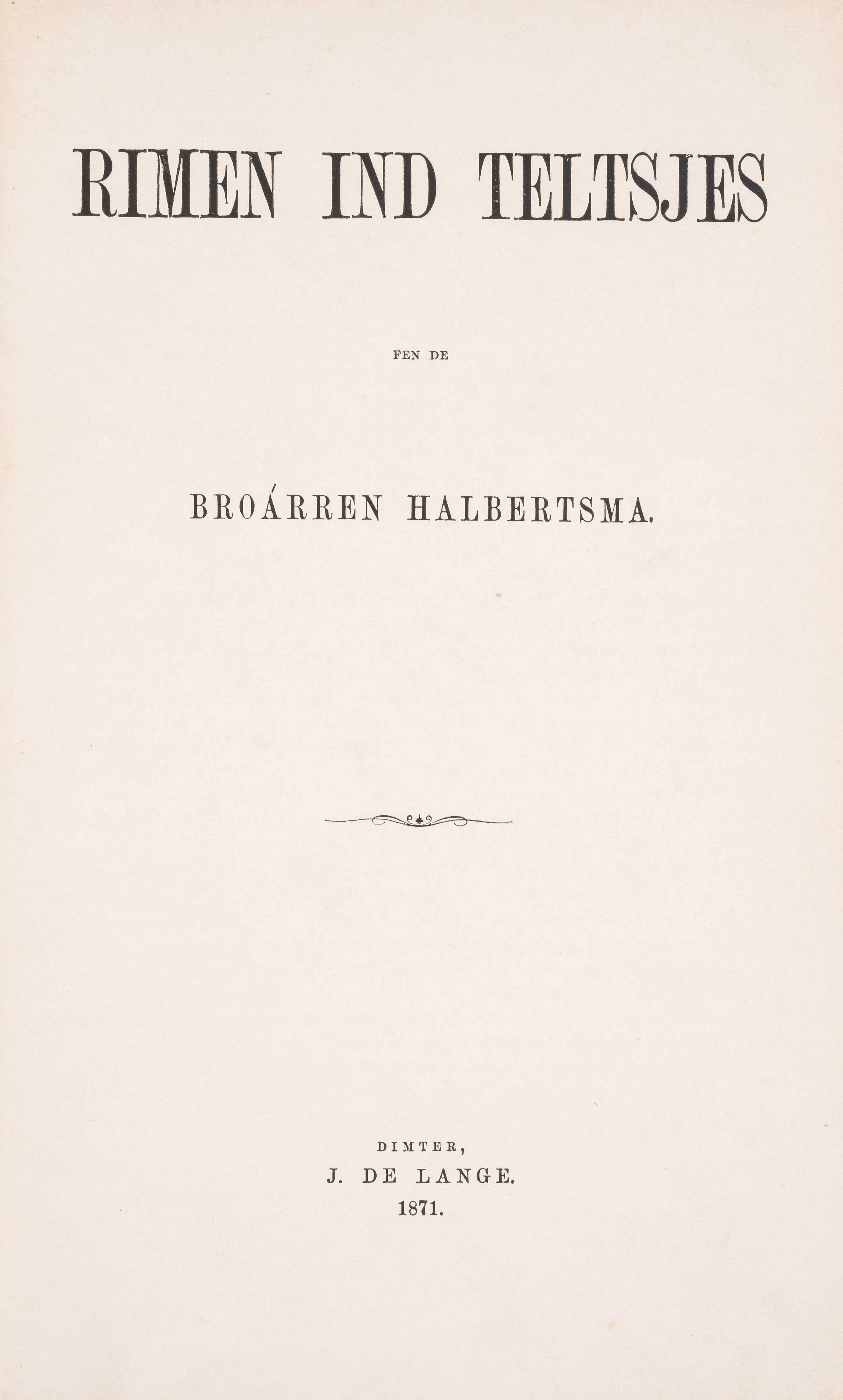 West Frisian Literary classic.- Halbertsma (Brothers) Rimen ind Teltsjes, first edition, Deventer...