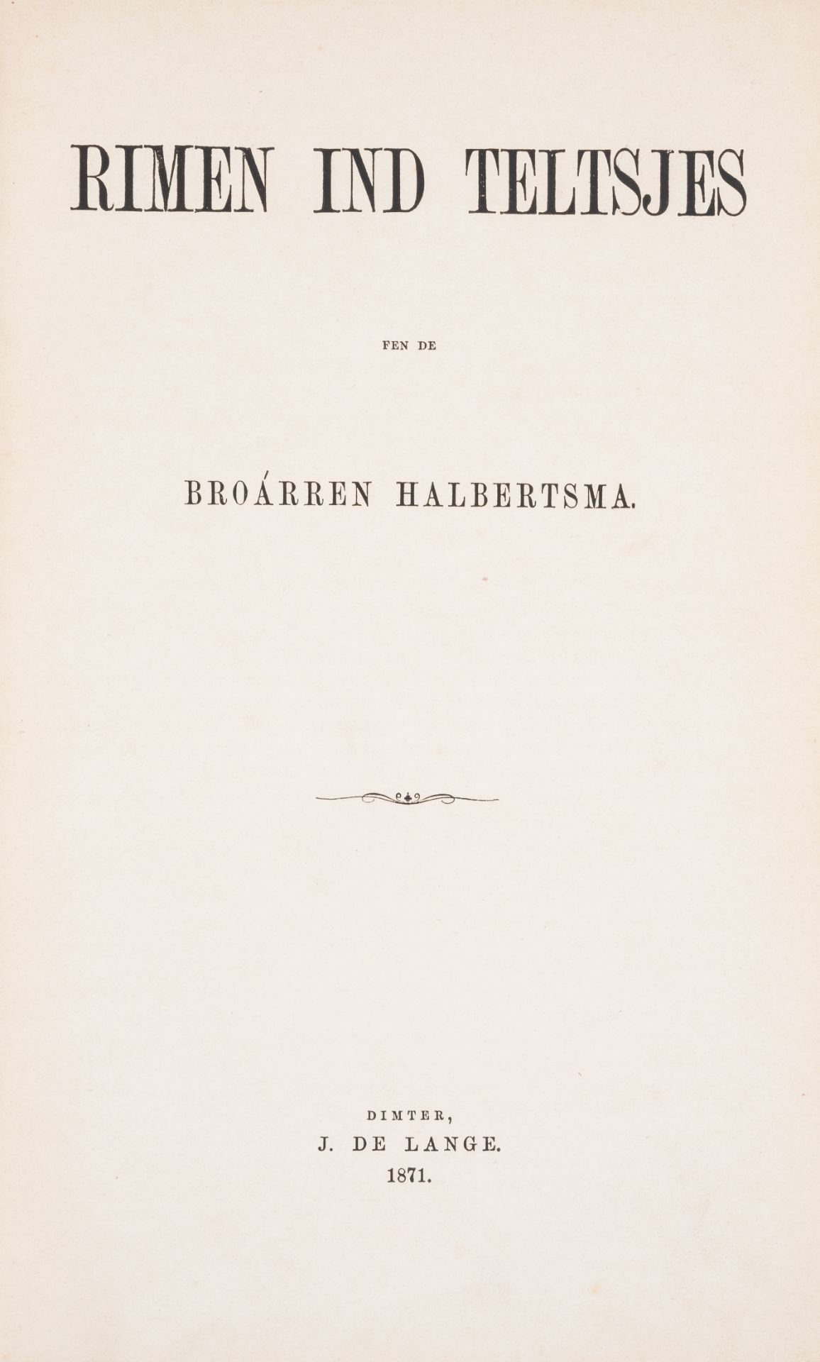 West Frisian Literary classic.- Halbertsma (Brothers) Rimen ind Teltsjes, first edition, Deventer...