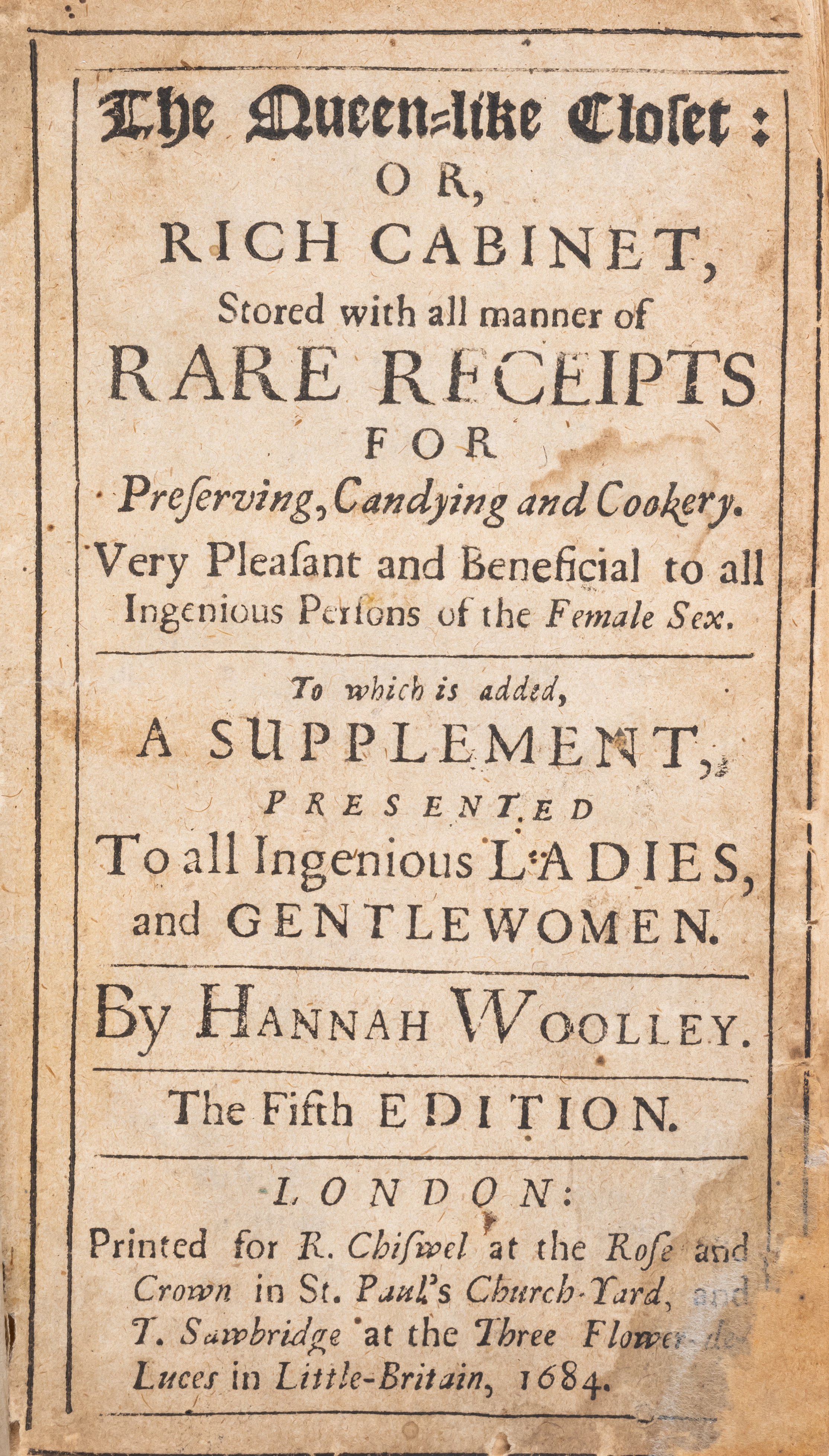 Woolley (Hannah) The Queen-like closet: or, Rich cabinet, stored with all manner of rare receipts...