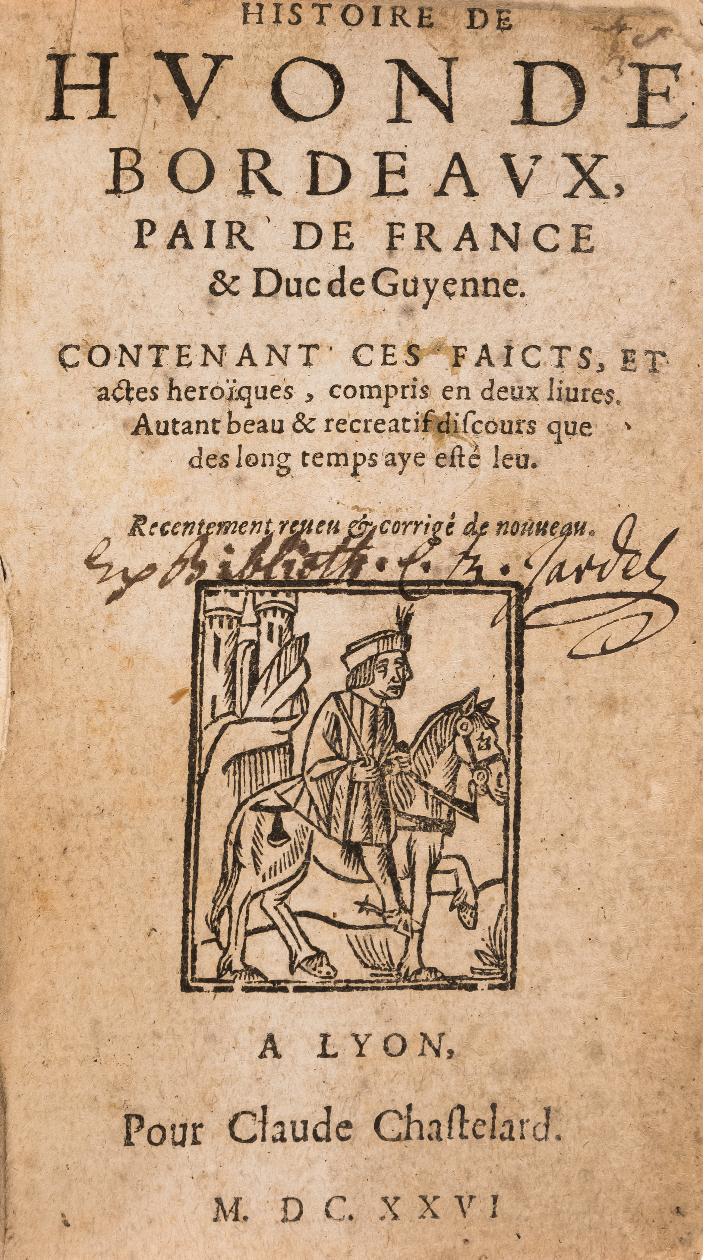 Histoire de Huon de Bordeaux, Lyon, for Claude Chastelard, 1626.