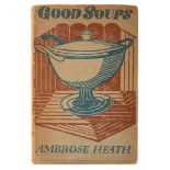 Cookery.- Bawden (Edward).- Heath (Ambrose) Good Soups, first edition, original pictorial boards ...