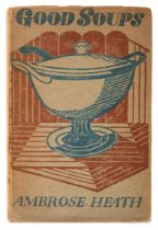Cookery.- Bawden (Edward).- Heath (Ambrose) Good Soups, first edition, original pictorial boards ...