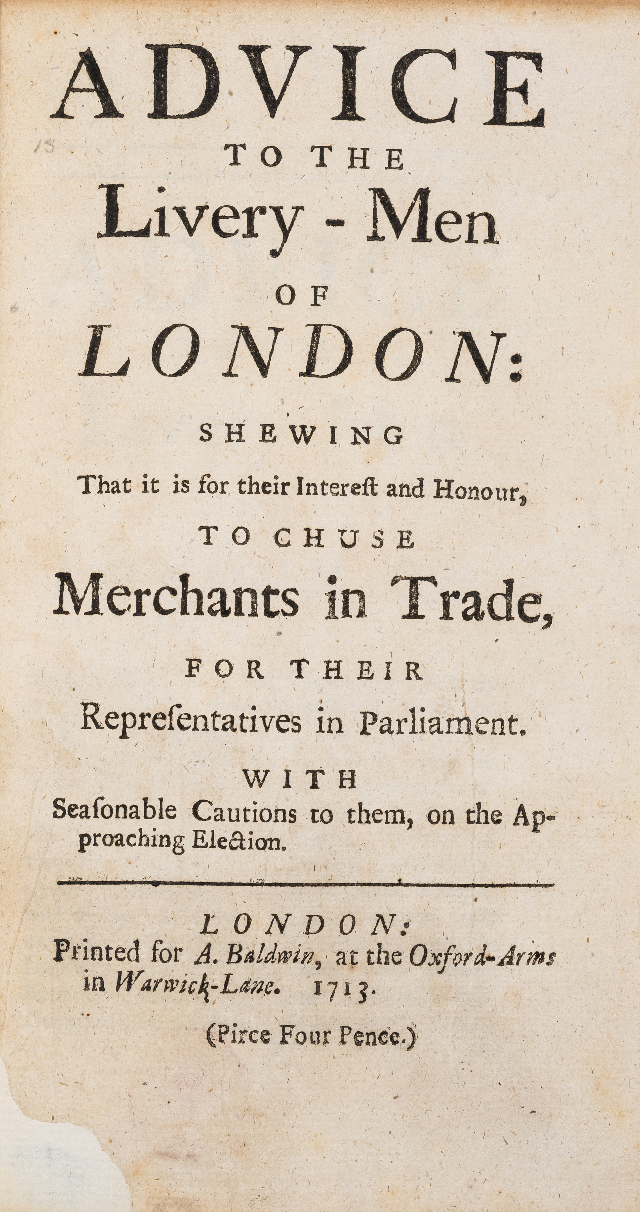 City of London.- Advice to the Livery-Men of London..., only edition, A.Baldwin, 1713 & others (3)