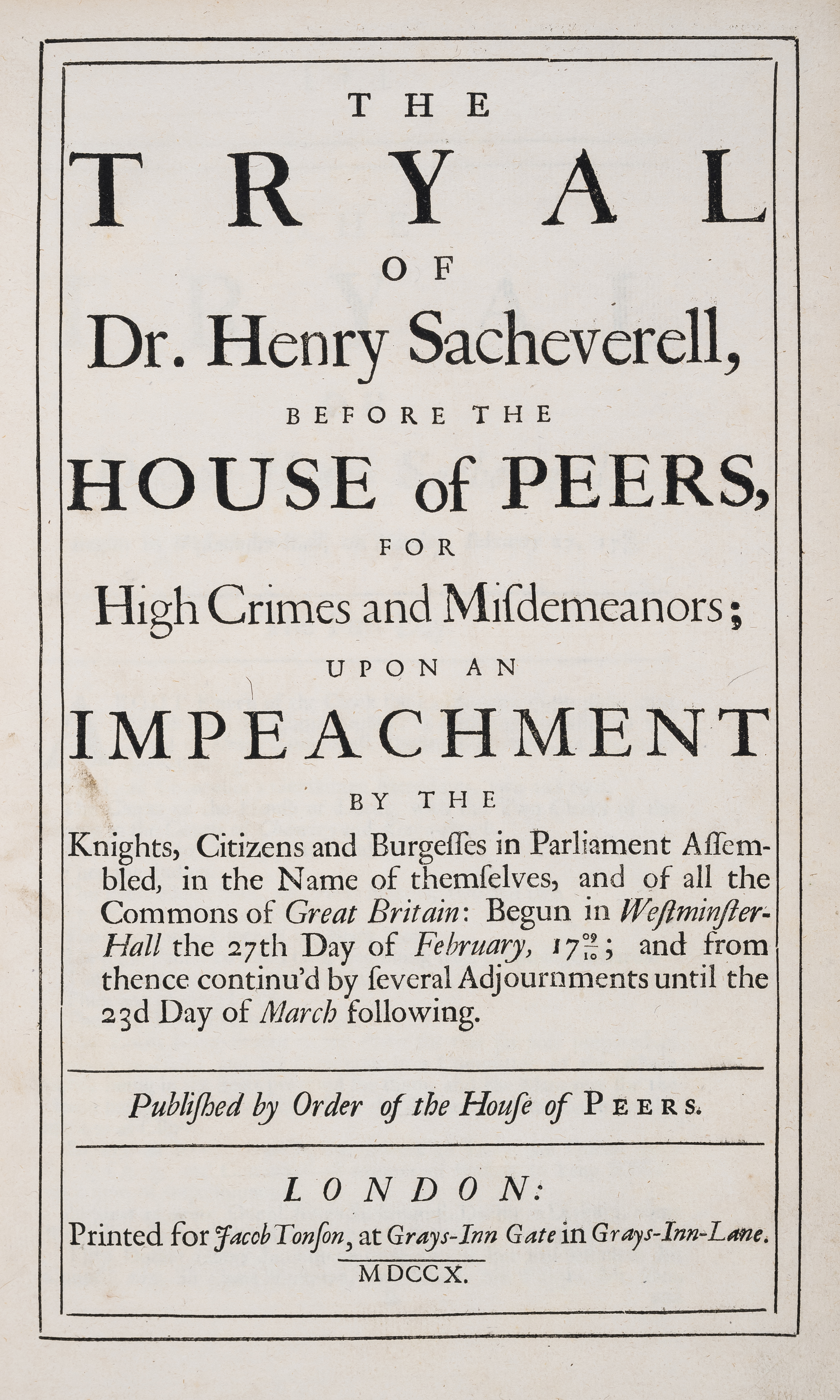 Trials.- The Tryal of Dr. Henry Sacheverell, before the House of Peers, for High Crimes and Misde...