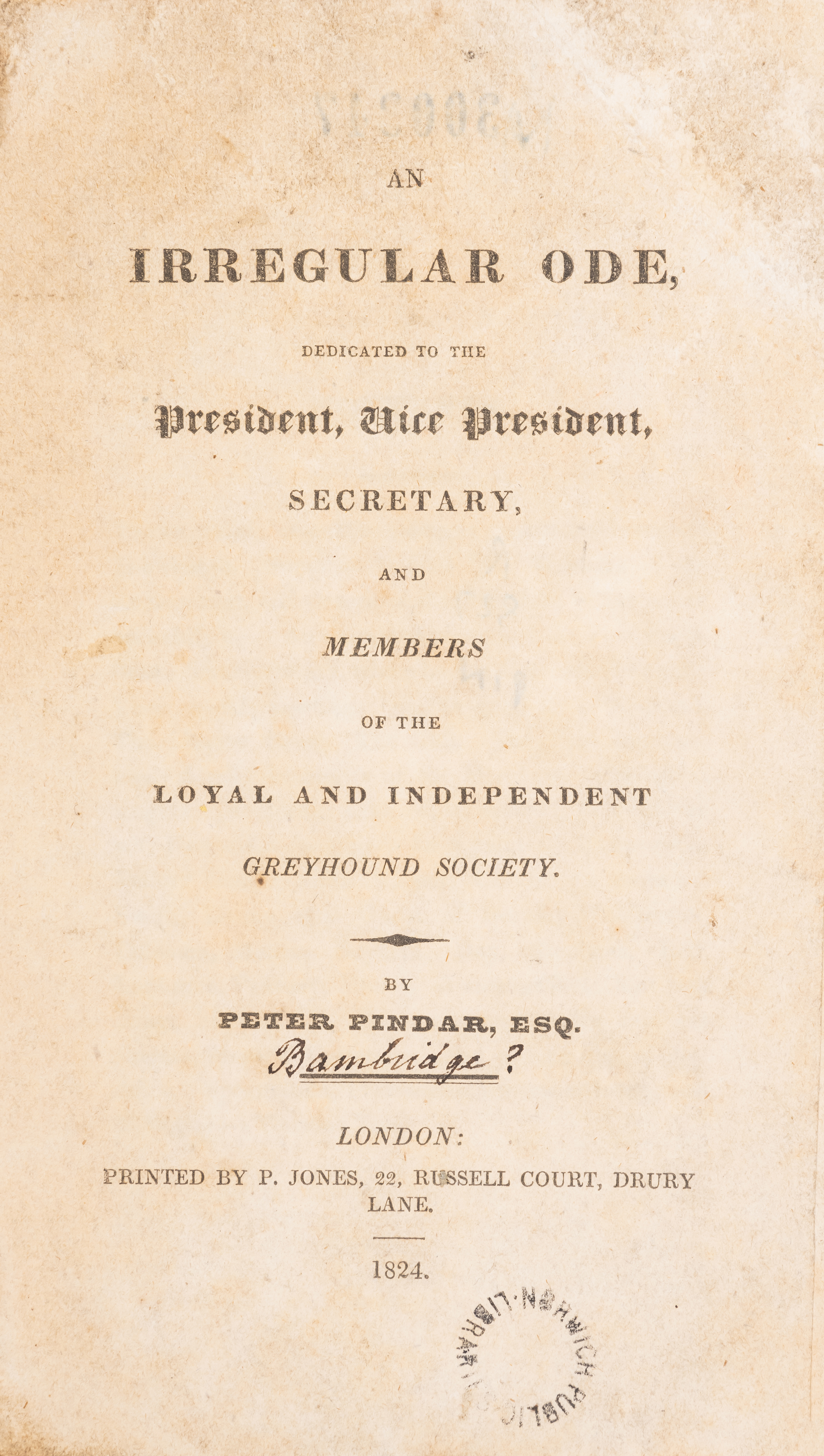 [Walcot (John)], "Peter Pindar". An Irregular ode dedicated to the president, vice president, sec...