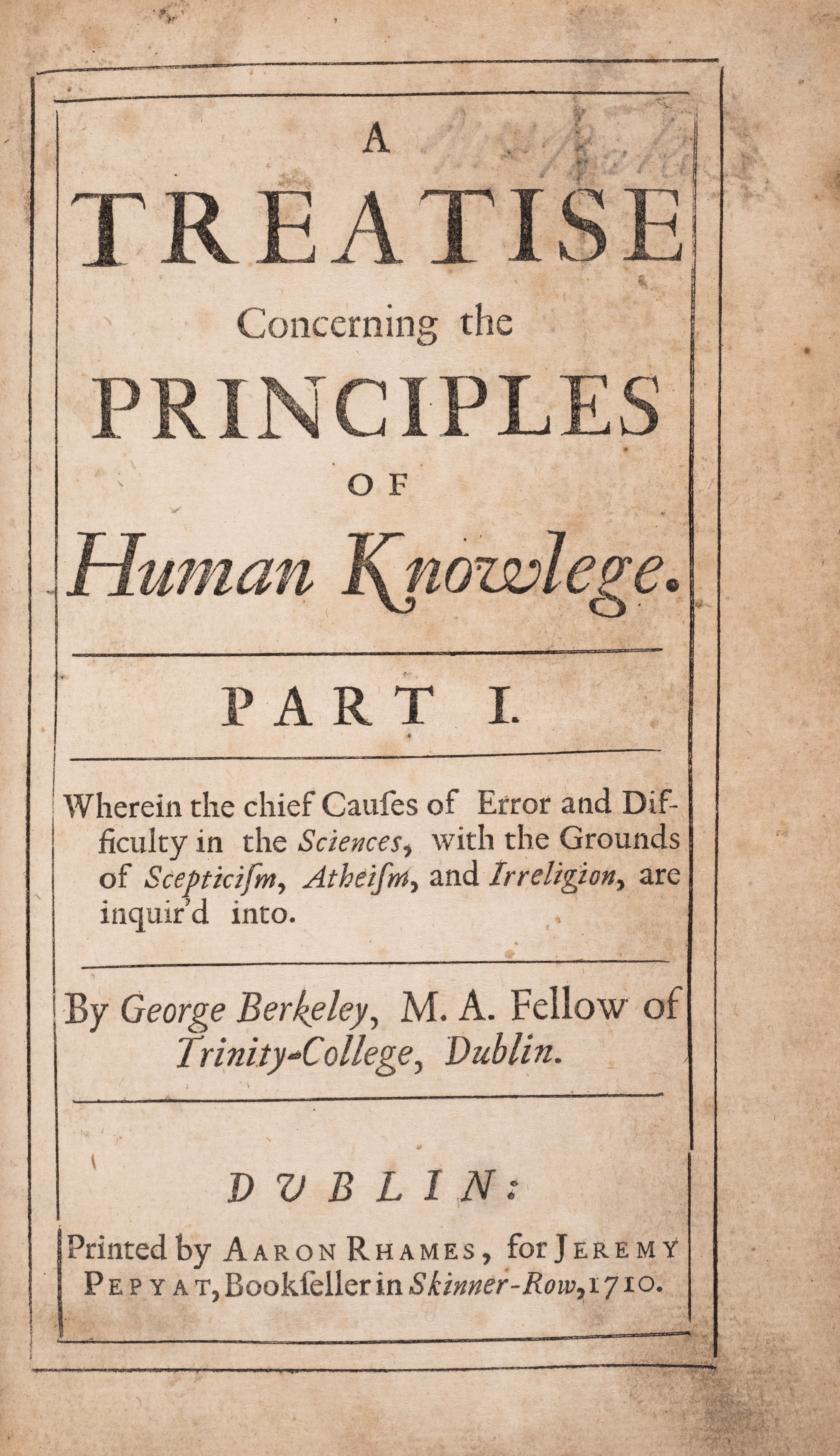 Berkeley (George) A Treatise concerning the Principles of Human Knowledge. Part I [all published]...