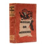 Forsythe (Robin) Missing or Murdered, first edition, The Bodley Head, 1929.