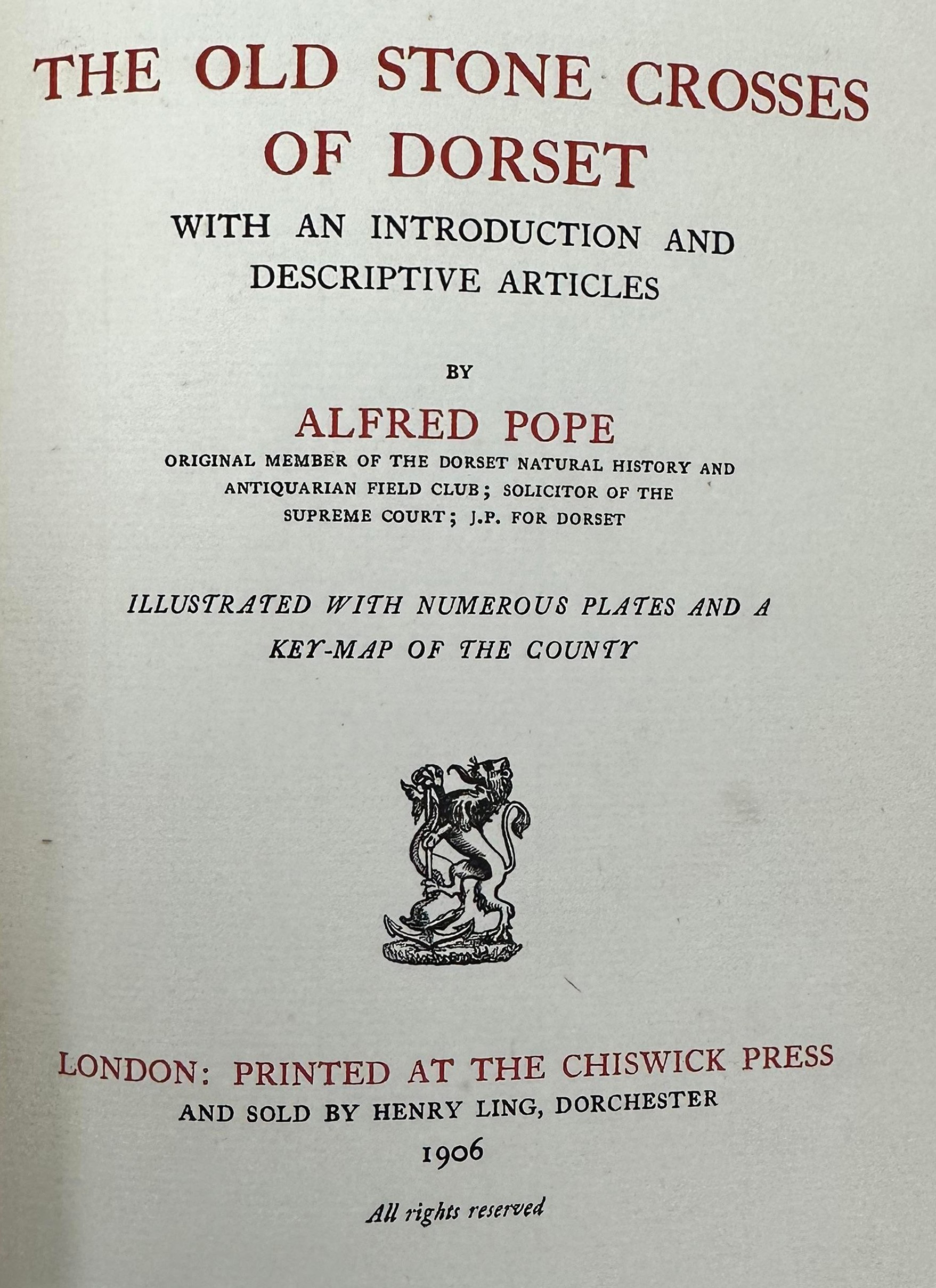 POPE, ALFRED. ‘ The Old Stone Crosses of Dorset ‘ by Alfred Pope. With an introduction and - Image 3 of 3