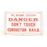 Railwayana: A 20th century, British Railway, 'The Railway Executive DANGER Don't Touch Conductor