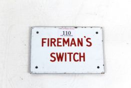 A small enamel sign for "Fireman's Switch" approx.