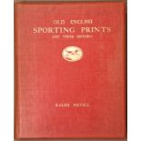 Old English Sporting Prints and their History, Ralph Nevill, 1923, limited edition 1,500 copies (1,