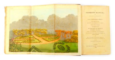 The Florist's Manual or Hints for the Construction of a Gay Flower Garden, by the Authoress of Botan