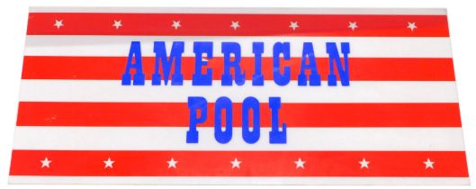 A coloured perspex advertising sign for American Pool, 66cm x 158cm.