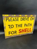 A Shell double sided enamel advertising sign 'Please Drive On To The Path For Shell', 26 x 18".