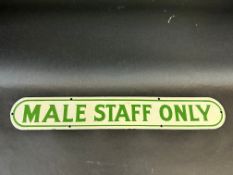 An enamel sign bearing the words 'Male Staff Only', in superb condition, 18 x 3
