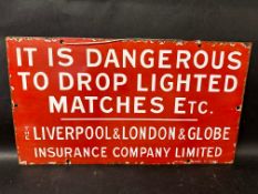 A Liverpool & London & Globe Insurance Company Limited 'Dangerous to Drop Lighted Matches' enamel