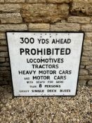 A heavy cast metal road sign for 300 Yds Ahead Prohibited Locomotives Tractors Heavy Motor Cars