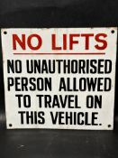 A 'No Lifts' - No Unauthorised Person Allowed To Travel on This Vehicle enamel notice sign, 10 x 9