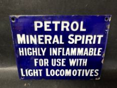 A Petrol Mineral Spirit Highly Flammable For Use With Light Locomotives enamel sign, 8 x 6".