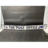 A 'To The Post Office' enamel sign with pointy finger! 60 x 7".