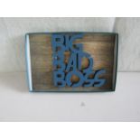 " Big Bad Boss " Wooden Wall Sign - New.