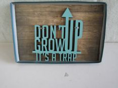 " Don’t Grow Up It's A Trap " Wooden Wall Sign - New.