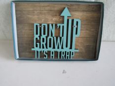 " Don’t Grow Up It's A Trap " Wooden Wall Sign - New.
