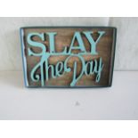 " Slay The Day " Wooden Wall Sign - New.