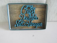 " When Chips Are Down Add Salt & Vinegar " Wooden Wall Sign - New.