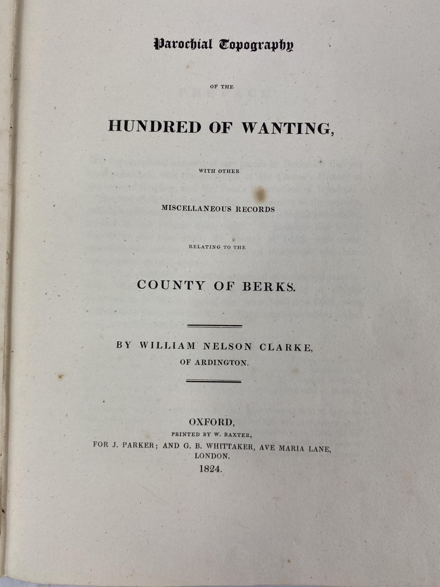 Parochial Topography of the Hundred of Wanting by William Nelson Clarke of Ardington, Oxford 1824 - Image 2 of 4