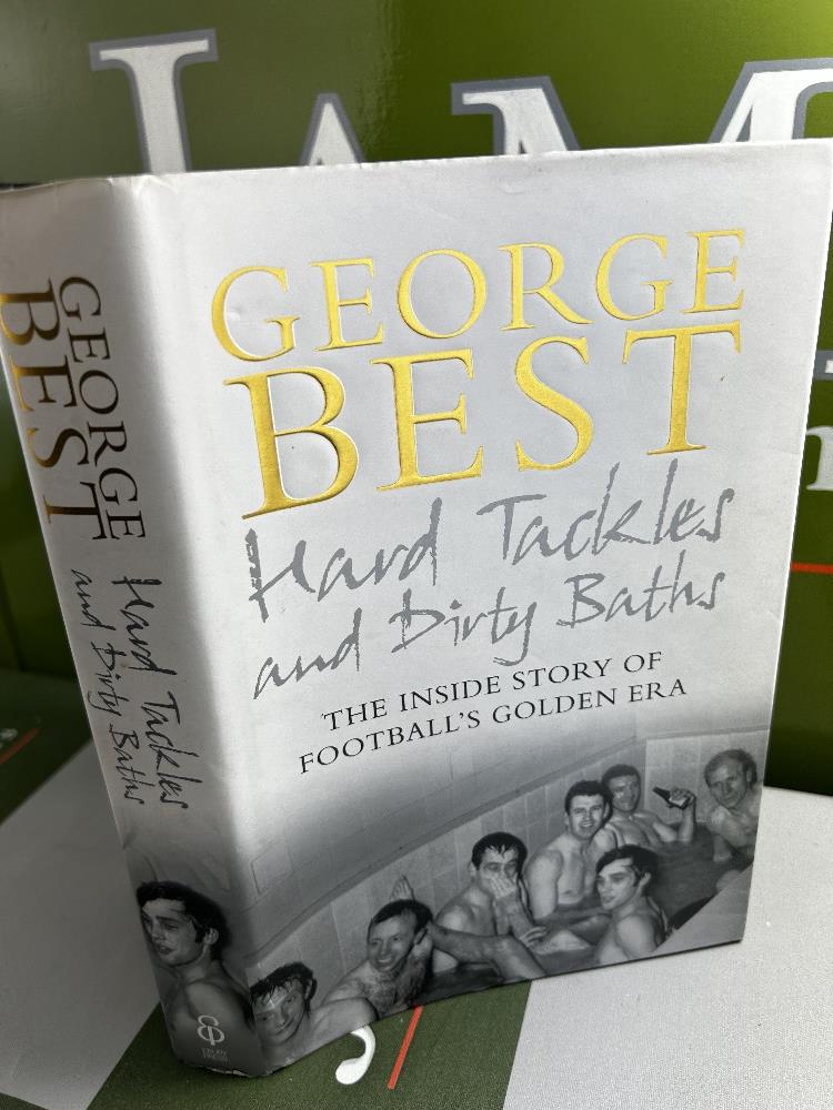 Signed George Best Book - Hard Tackles & Dirty Baths - Image 2 of 6
