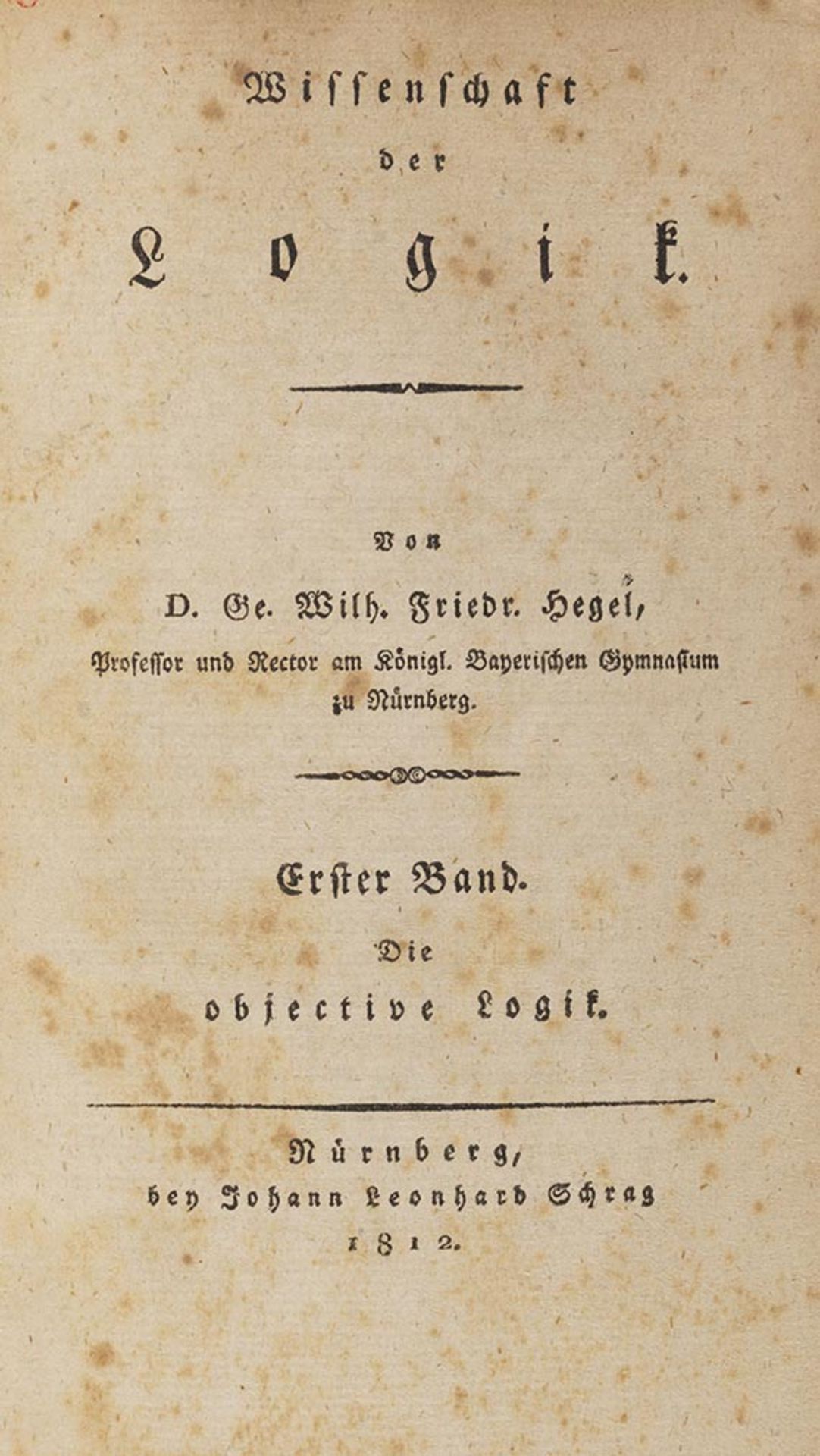 Georg Wilhelm Friedrich Hegel, Wissenschaft der Logik. Nürnberg.