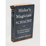 Hitler’s Magician: Schacht. The Life and Loans of Dr Hjalmar Schacht, by Norbert Muhlen.