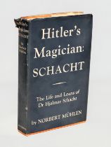 Hitler’s Magician: Schacht. The Life and Loans of Dr Hjalmar Schacht, by Norbert Muhlen.