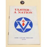 A 1972 Ulster Vanguard Publication. Ulster A Nation. With badge.
