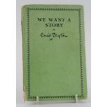 Blyton (Enid). Signed copy of We Want A Story, by Enid Blyton, circa 1940s, signed 'Love from Enid