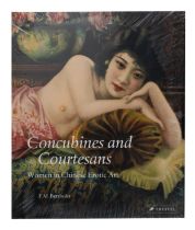 CONCUBINES AND COURTESANS, WOMEN IN CHINESE EROTIC ART – BERTHOLET. Hardback. book, lavishly