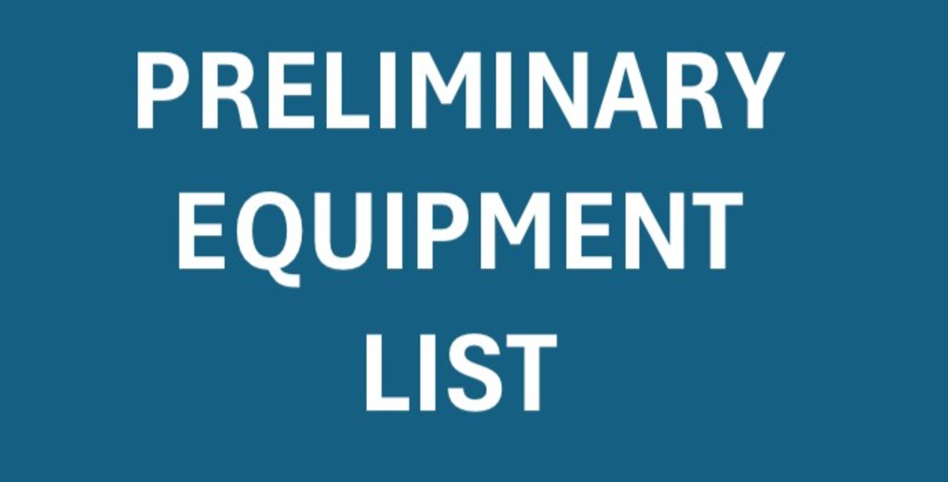 Preliminary Equipment List