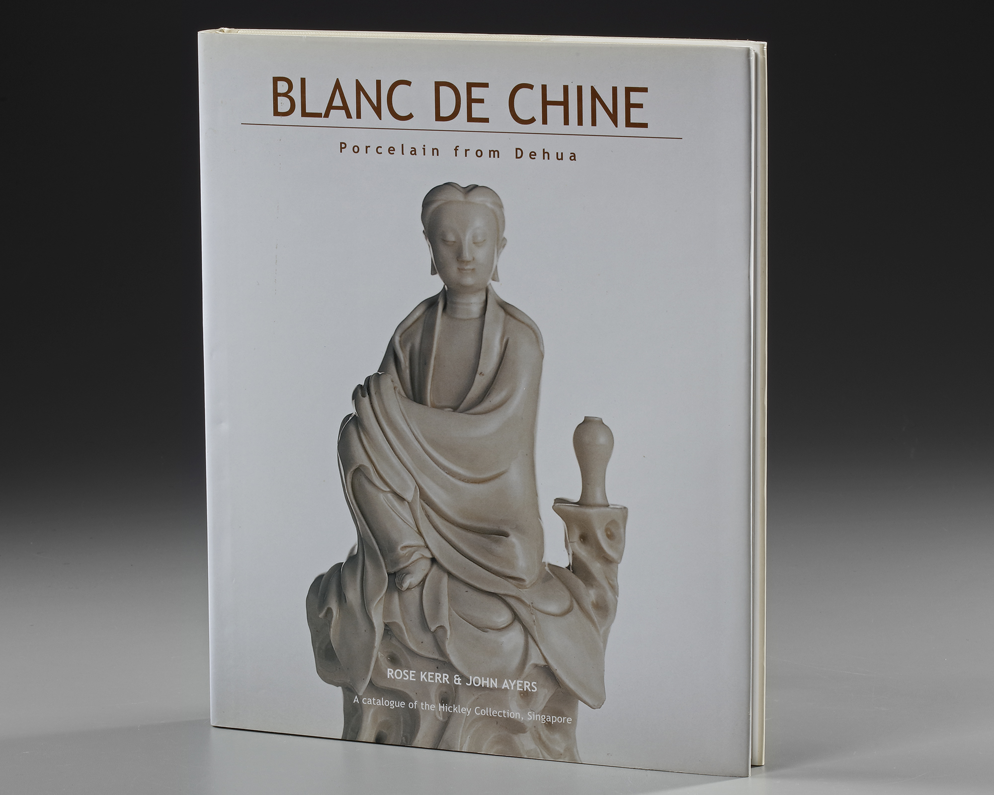 BLANC DE CHINE, PORCELAIN FROM DEHUA, ROSE KERR AND JOHN AYERS, 2002