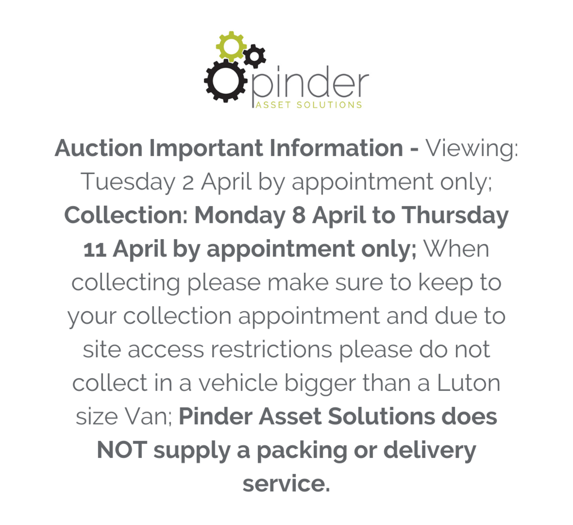 Auction Important Information - Viewing: Tuesday 2 April by appointment only; Collection: Monday 8
