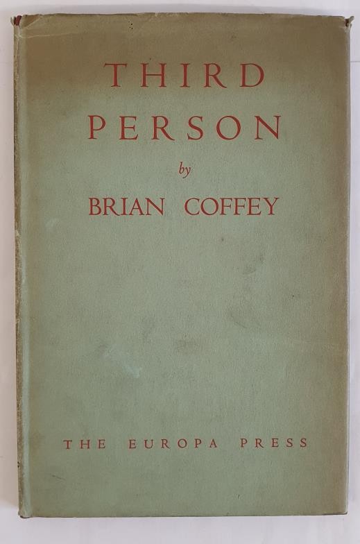 Third Person COFFEY, Brian Published by George Reavey , The Europa Press, London, 1938. Dust Jacket.