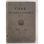 Cork: Its Trade and Commerce. Cork. Guy & Co.1919. First issue Quarto. Numerous plates. Original