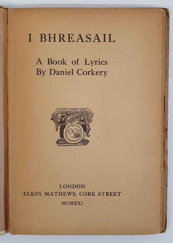 I Bhreasail - A Book of Lyrics Corkery, Daniel Published by Elkin Matthews, London, 1921. Original - Image 2 of 2