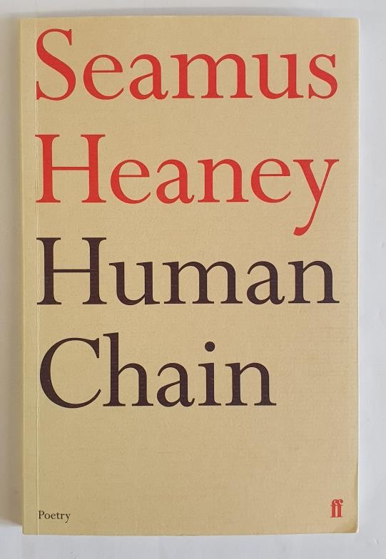 Seamus Heaney Inscribed Human Chain (Faber & Faber, 2012). Inscribed on title page: 'For