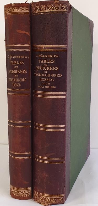 2 Volumes. Tables of Pedigrees of Thorough-bred Horses from the earliest accounts to the year 1897