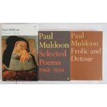 Paul Muldoon: Howdie-Skelp HB DJ st Ed 2021: Frolics and Detour, 1st Ed 2022; Selected Poems 1968-