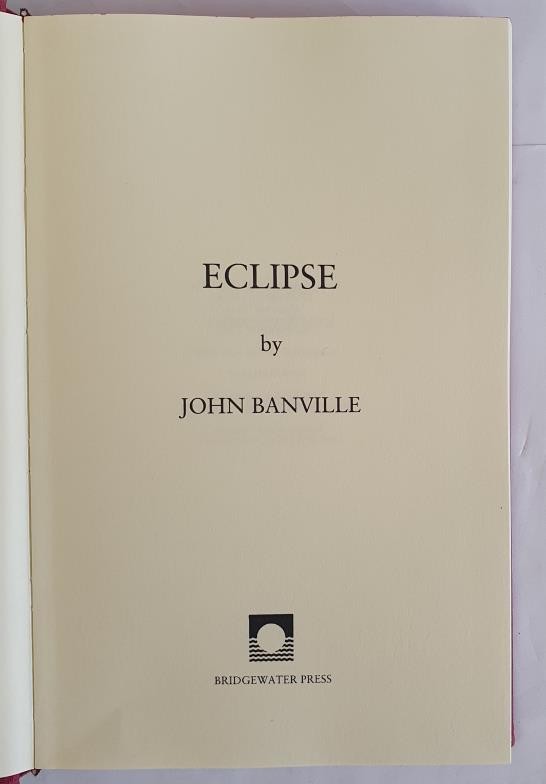 John Banville – Eclipse First UK Edition, Limited edition. . One of only 100 copies this being [# - Image 2 of 3