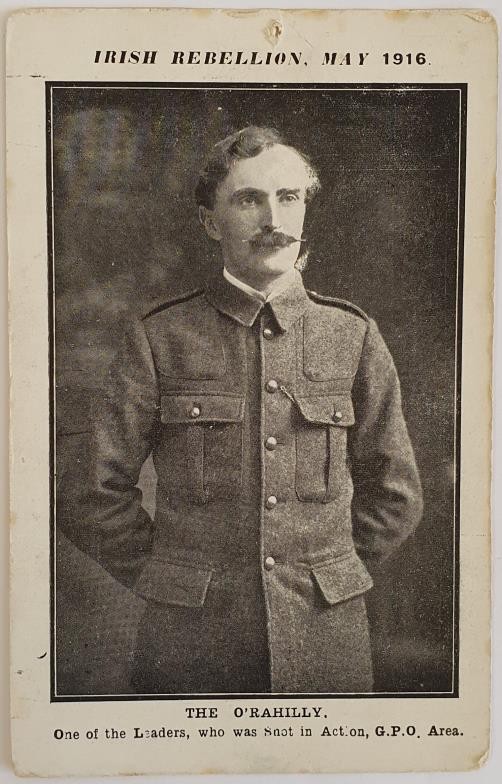 Irish Rebellion, 1916. Picture Postcard - The O'Rahilly. One of the Leaders, who was Shot in Action,